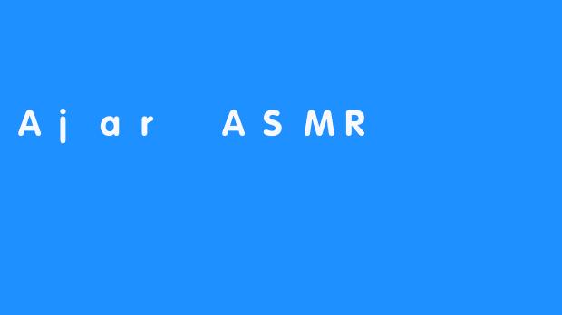 Ajar ASMR